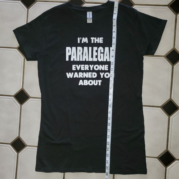 3/$15 - NWOT Graphic T-shirt "I'm the Paralegal Everyone Has Warned You About" - Picture 4 of 4